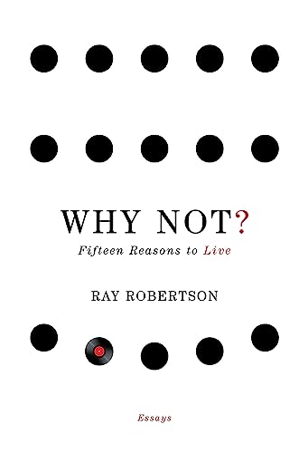 9781926845272: Why Not?: Fifteen Reasons to Live