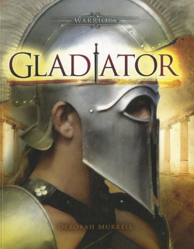 Gladiator (Warriors) (9781926853529) by Murrell, Deborah