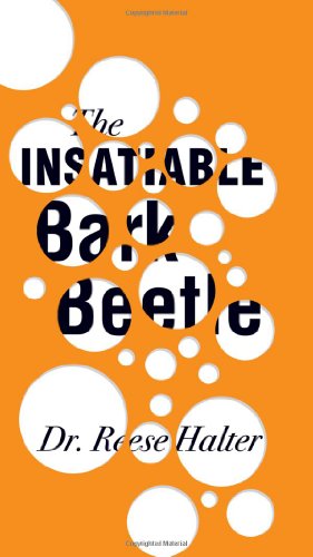 Beispielbild fr The Insatiable Bark Beetle zum Verkauf von Michael Patrick McCarty, Bookseller
