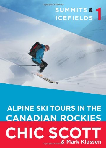 Stock image for Summits Icefields 1: Alpine Ski Tours in the Canadian Rockies for sale by Zoom Books Company