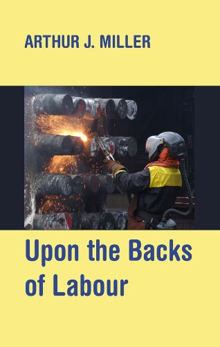 Upon the Backs of Labour: Unruly Working Class Essays (9781926878065) by Miller, Arthur J