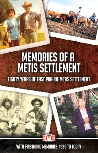 Stock image for Memories of a Metis Settlement: Eighty Years of East Prairie Metis Settlement for sale by GF Books, Inc.