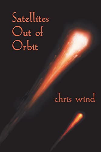 Satellites Out of Orbit (9781926891163) by Wind, Chris