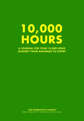 Beispielbild fr 10,000 Hours: A Journal For Your 10,000 Hour Journey From Beginner To Expert zum Verkauf von ThriftBooks-Dallas