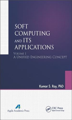 9781926895383: Soft Computing and Its Applications, Volume One: A Unified Engineering Concept
