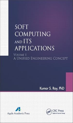 Stock image for 1: Soft Computing and Its Applications, Volume One: A Unified Engineering Concept for sale by Chiron Media