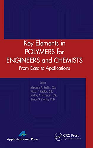 Beispielbild fr Key Elements in Polymers for Engineers and Chemists: From Data to Applications zum Verkauf von Blackwell's