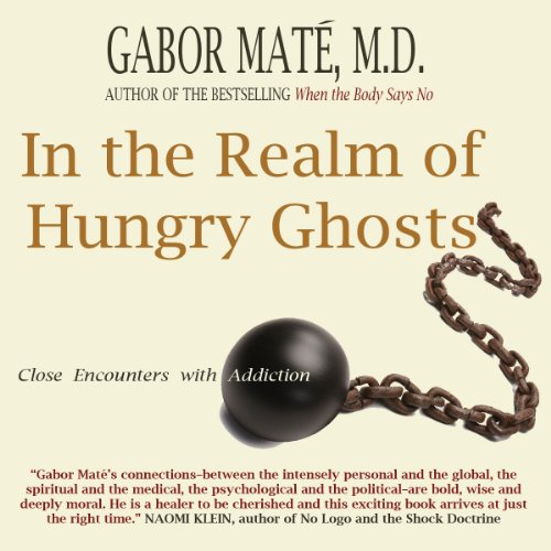 9781926910710: In the Realm of Hungry Ghosts: Close Encounters with Addiction - Gabor Maté: 1926910710