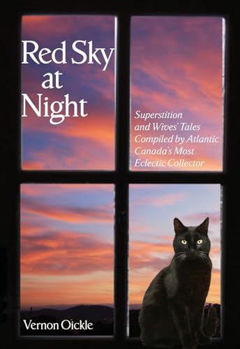 Stock image for Red Sky at Night : Superstition and Wives' Tales by Atlantic Canada's Most Eclectic Collector for sale by Harbor Books LLC