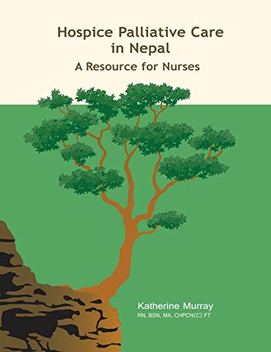 Beispielbild fr Hospice Palliative Care in Nepal: A Resource for Nurses zum Verkauf von Lucky's Textbooks