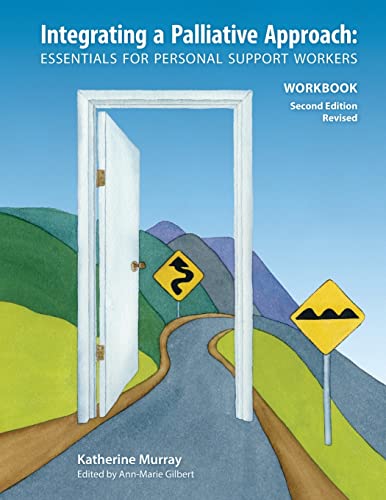 Beispielbild fr Integrating a Palliative Approach Workbook 2nd Edition, Revised: Essentials For Personal Support workers zum Verkauf von PlumCircle