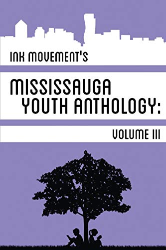 Stock image for Ink Movement's Mississauga Youth Anthology Volume III for sale by PBShop.store US