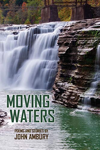 Stock image for Moving Waters: Poems and Short Stories for sale by Shadow Books