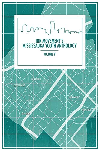 Stock image for Ink Movement's Mississauga Youth Anthology Volume V for sale by Lucky's Textbooks