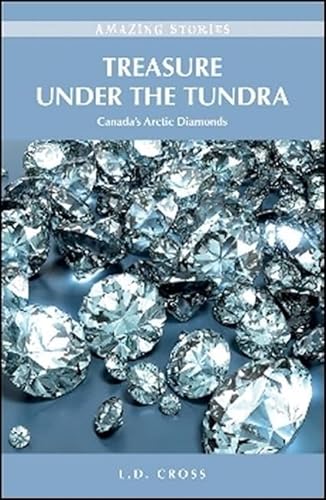Beispielbild fr Treasure under the Tundra : Canada's Arctic Diamonds zum Verkauf von Better World Books: West