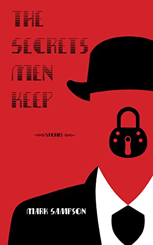 Stock image for The Secrets Men Keep for sale by St Vincent de Paul of Lane County