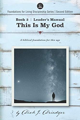 9781926947679: This Is My God Leaders Manual: A Biblical Foundation for This Age (Foundations for Living Discipleship Series)