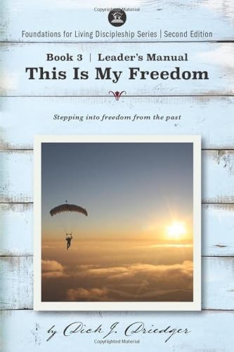 Beispielbild fr This Is My Freedom Leader's Manual: Stepping into Freedom from the Past (Foundations for Living Discipleship Series) zum Verkauf von Books Unplugged