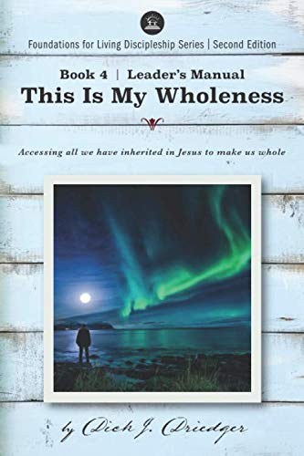 Beispielbild fr This Is My Wholeness Leader's Manual: Accessing All We Have in Jesus to make Us Whole (Foundations for Living Discipleship Series) zum Verkauf von Book Deals