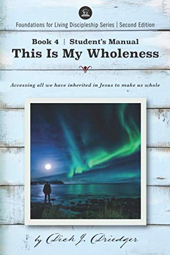 Beispielbild fr This Is My Wholeness Student's Manual: Accessing All We Have Inherited in Christ to Make Us Whole (Foundations for Living Discipleship Series) zum Verkauf von Book Deals
