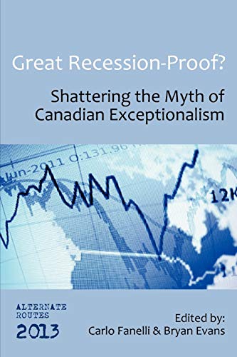 Beispielbild für Great RecessionProof Shattering the Myth of Canadian Exceptionalism Alternate Routes zum Verkauf von PBShop.store US