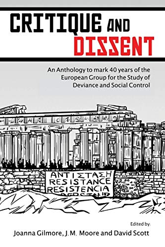 Beispielbild für Critique and Dissent: An Anthology to Mark 40 Years of the European Group for the Study of Deviance and Social Control zum Verkauf von Ria Christie Collections