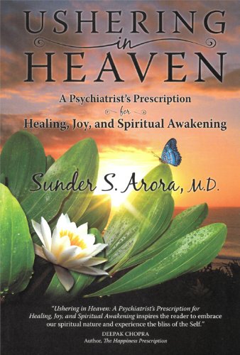 Beispielbild fr Ushering in Heaven : A Psychiatrist's Prescription for Healing, Joy and Spiritual Awakening zum Verkauf von Better World Books