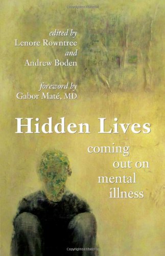 Stock image for Hidden Lives: Coming Out on Mental Illness for sale by SecondSale