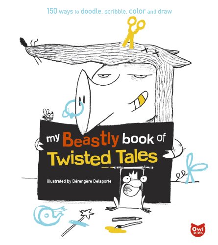 Imagen de archivo de My Beastly Book of Twisted Tales: 150 Ways to Doodle, Scribble, Color and Draw a la venta por HPB-Emerald