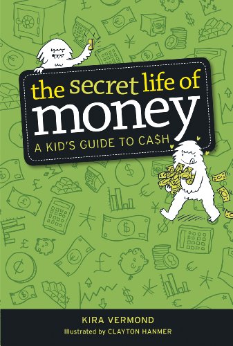 Beispielbild fr The Secret Life of Money : A Kid's Guide to Cash zum Verkauf von Better World Books