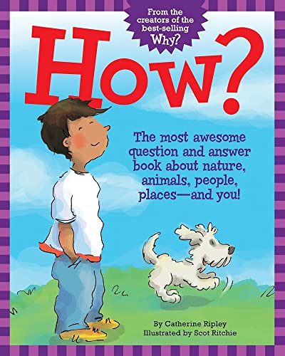 Beispielbild fr How? : The Most Awesome Question and Answer Book about Nature, Animals, People, Places--And You! zum Verkauf von Better World Books