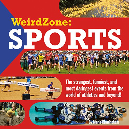 9781926973609: Sports: The Strangest, Funniest, and Most Daringest Events from the World of Athletics and Beyond! (Weird Zone)
