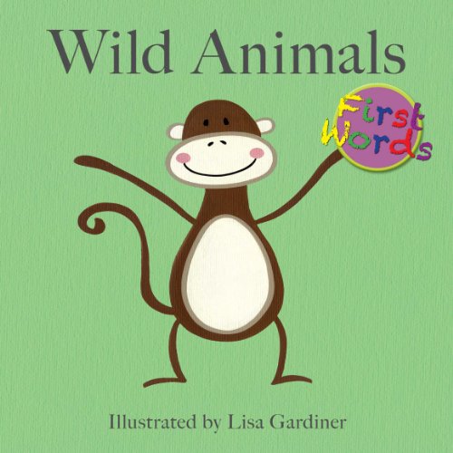 Stock image for Wild Animals (Lisa M Gardiner: First Words) for sale by Wonder Book