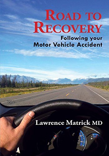 Imagen de archivo de Road to Recovery : Following Your Motor Vehicle Accident a la venta por Better World Books