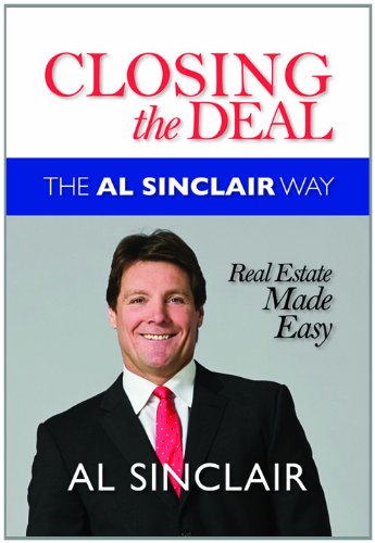 Stock image for Closing the Deal: The Al Sinclair Way Real Estate Made Easy for sale by Wizard Books