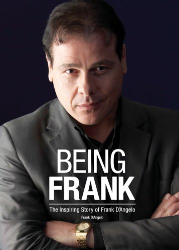 9781927005033: Being Frank: The Inspiring Story of Frank D'Angelo
