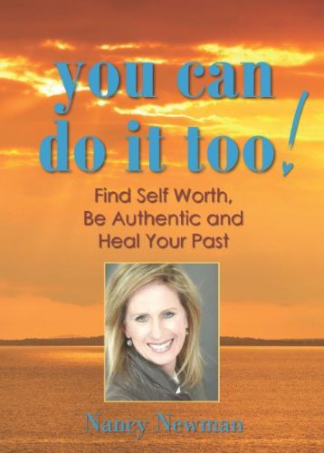 Beispielbild fr You Can Do It Too!: Find Self Worth, Be Authentic and Heal Your Past zum Verkauf von Revaluation Books