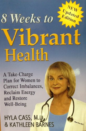 Beispielbild fr 8 Weeks to Vibrant Health: A Take-charge Plan for Women to Correct Imbalances, Reclaim Energy and Restore Well-being zum Verkauf von ThriftBooks-Atlanta