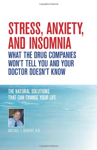 9781927017074: Stress, Anxiety and Insomnia- What the Drug Companies Won't Tell You and Your Doctor Doesn't Know