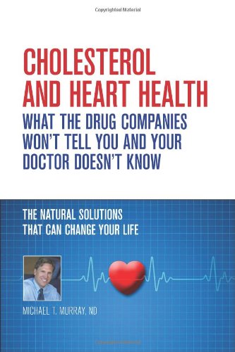 Stock image for Cholesterol And Heart Health - What the Drug Companies Wont Tell You and Your Doctor Doesnt Know for sale by Zoom Books Company