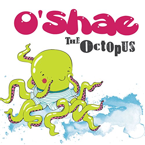 9781927018569: O'shae The Octopus