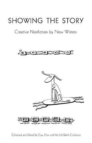 Beispielbild fr Showing the Story: Creative Nonfiction by New Writers zum Verkauf von ThriftBooks-Atlanta