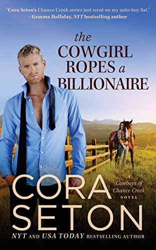 Stock image for The Cowgirl Ropes a Billionaire (Cowboys of Chance Creek) for sale by HPB Inc.
