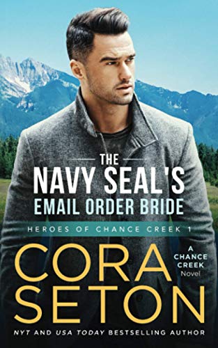 Stock image for The Navy SEAL's E-Mail Order Bride (Heroes of Chance Creek) (Volume 1) for sale by SecondSale