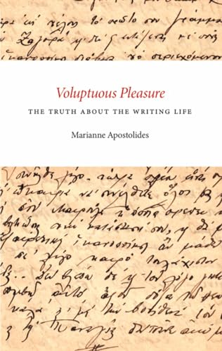 Voluptuous Pleasure: The Truth About the Writing Life (Department of Narrative Studies)
