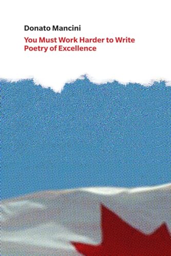 Imagen de archivo de You Must Work Harder to Write Poetry of Excellence: Crafts Discourse and the Common Reader in Canadian Poetry Book Reviews (Book Thug Tradebooks) a la venta por Magus Books Seattle