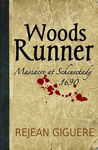 Stock image for Woods Runner: Massacre at Schenectady, 1690 for sale by WorldofBooks