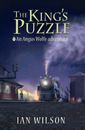 The King's Puzzle (An Angus Wolfe Adventure) (9781927050002) by Ian Wilson