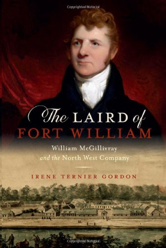 Beispielbild fr The Laird of Fort William: William McGillivray and the North West Company zum Verkauf von WorldofBooks