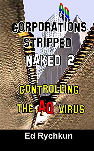 Stock image for Corporations Stripped Naked 2: Controlling The AQ Virus for sale by Lucky's Textbooks